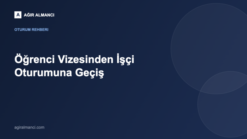 Öğrenci Vizesinden İşçi Oturumuna Geçiş blog yazısı kapak görseli