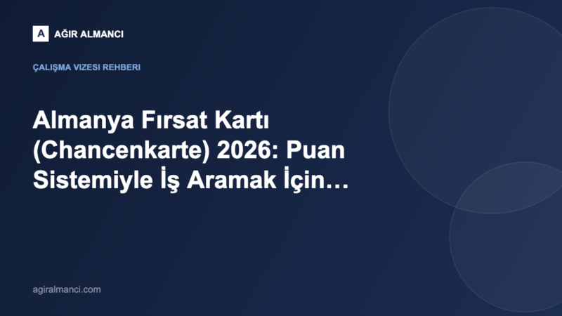 Almanya Fırsat Kartı (Chancenkarte) 2026: Puan Sistemiyle İş Aramak İçin Adım Adım Rehber blog yazısı kapak görseli