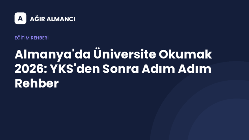 Almanya'da üniversite okumak 2026 YKS rehberi